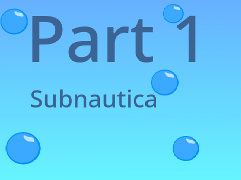 Deep Dive | Subnautica Part 1 entry