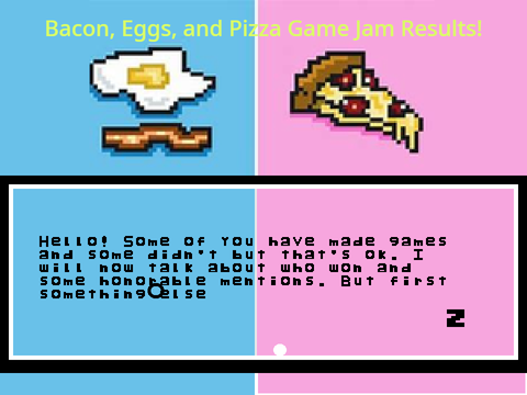Bacon, Eggs, and Pizza Game Jam Results!