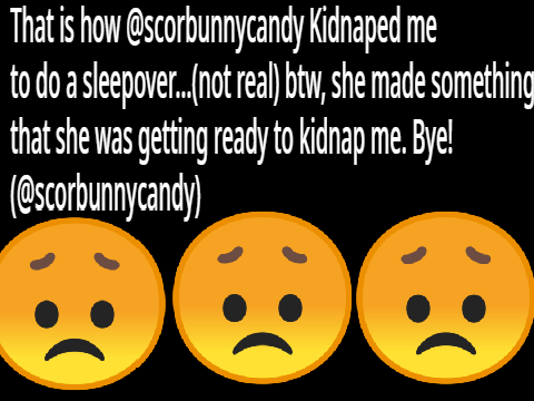 How my cousin kidnaped me (not real)