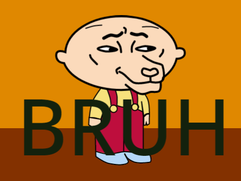 Bruh