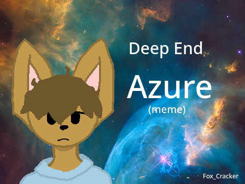 Deep End- MEME