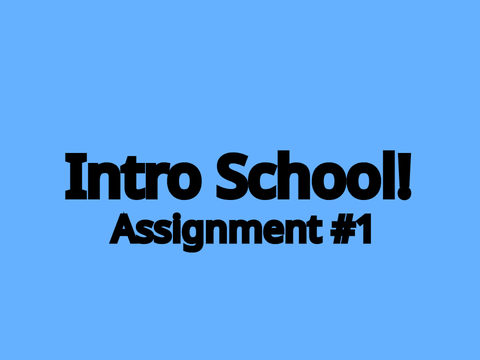 Intro School Assignment 1