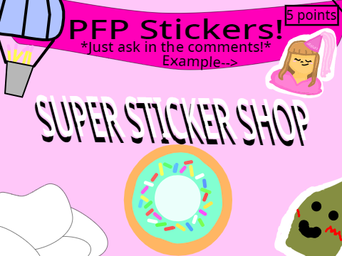  $Super Sicker Shop!!!$ >PFP Stickers!!!<