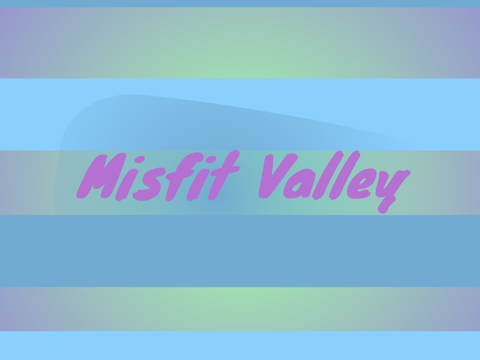 Ch. 4 Misfit Valley