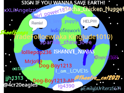 Sign if you wanna save Earth! remix x 100 remix