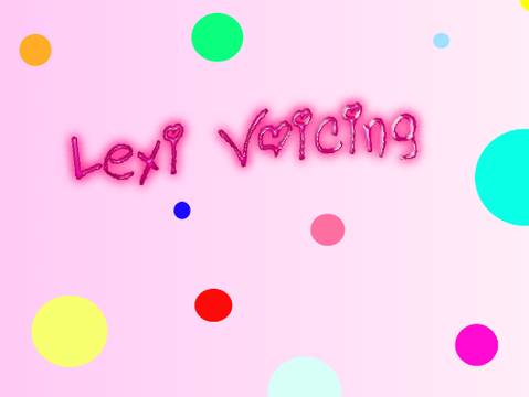 Lexi Voicing :)