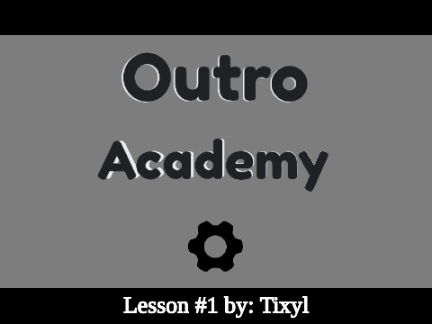 Outro Academy: Lesson #1, "Design"