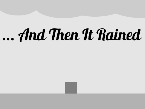 ... And Then It Rained