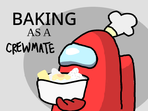 Baking as a Crewmate