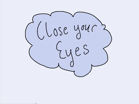 close your eyes || meme