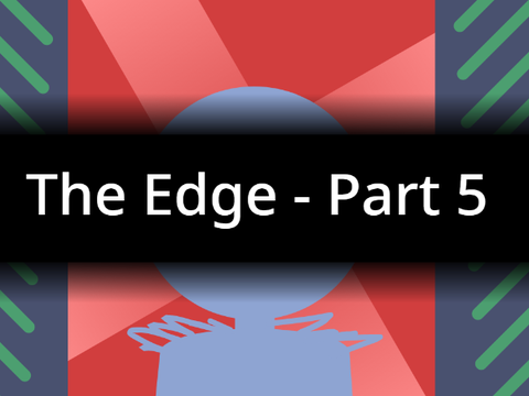 The Edge - Part 5 