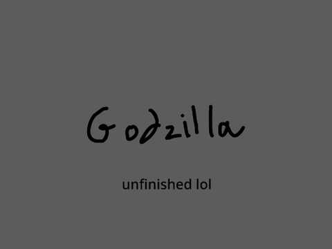 [wip] godzilla - 1 hour challenge