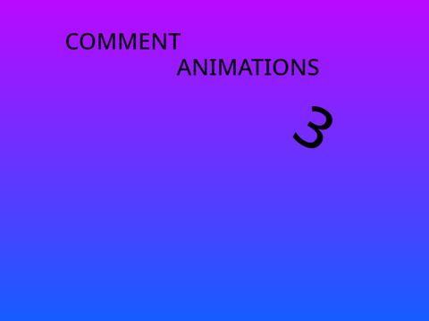 Comment Animations 3 (The Comments)