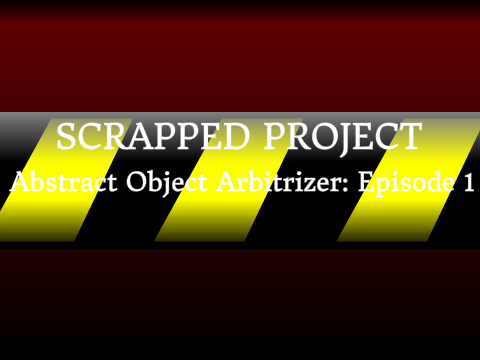 Abstract Object Arbitrizer: Episode 1 
