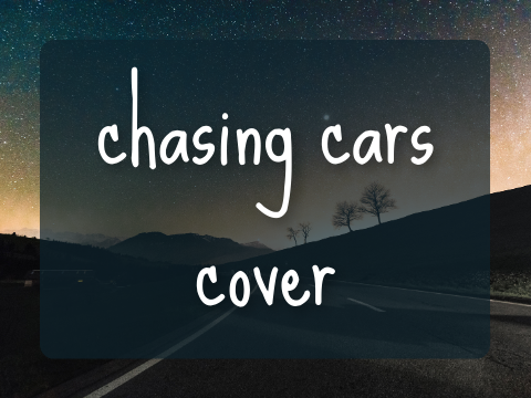 chasing cars cover