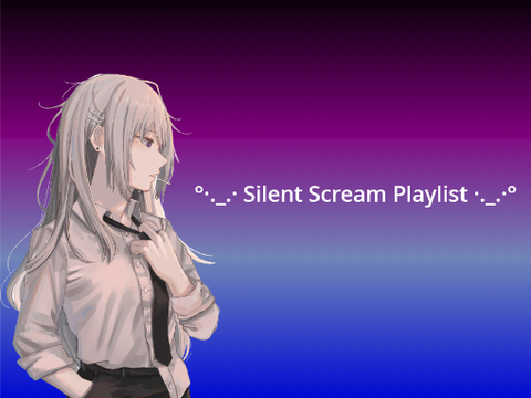 Silent Scream Playlist