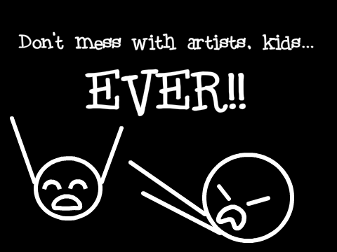 Never mess with artists