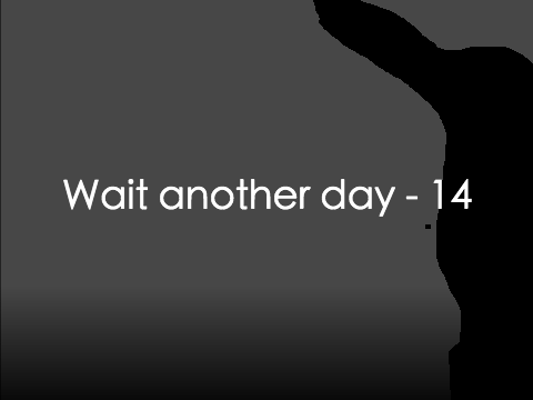 Wait Another Day ~ 14