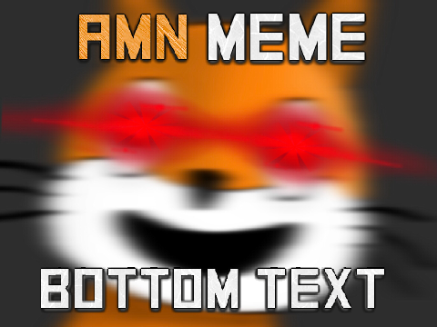 AMN Meme Comp. Entry