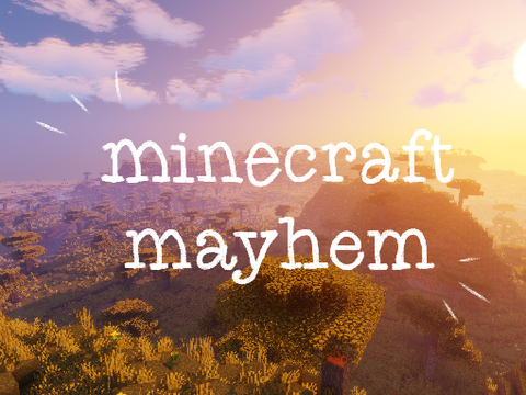 minecraft mayhem :0