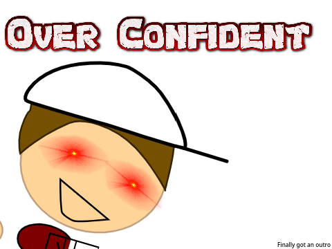 Over confident