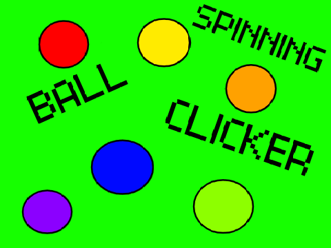 Spinning Ball Clicker