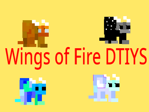 ~Open Wings of Fire DTIYS!~