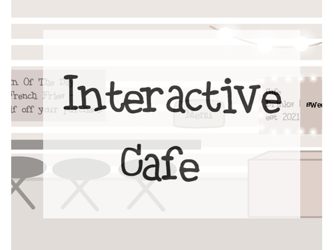 interactive cafe ˊˎ-