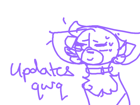 Updates qwq (Plus smol sketch art dumppp)