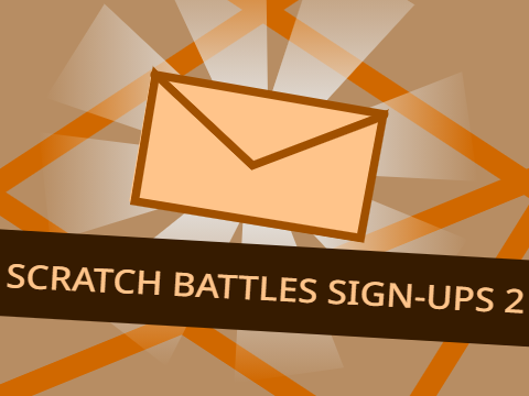 Scratch Battles Sign-Ups 2 (my entree) remix