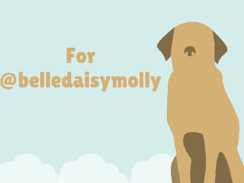 For @belledaisymolly