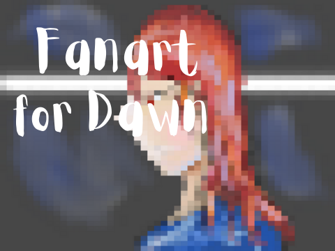 Fanart for Dawn <33