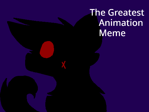 The Greatest + Animation Meme + Original?