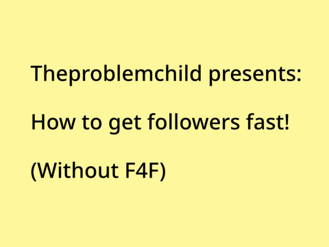 How to get followers fast!