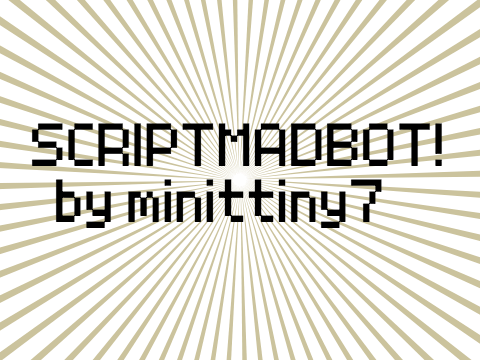 ScriptMadBot