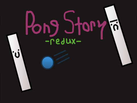 Pong Story -redux-