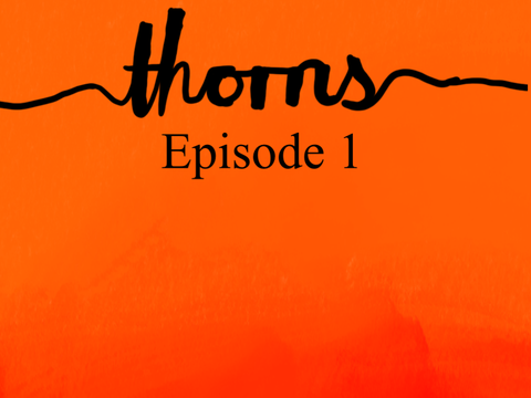 Open | Thorns | Episode 1 Auditions