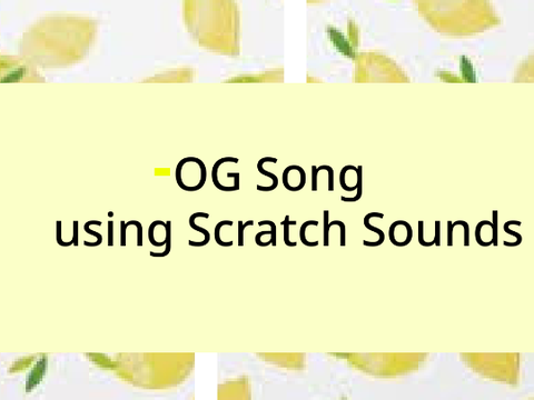 OG Song Using Scratch Sounds
