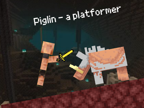 Piglin a platformer (A minecraft platfomer)