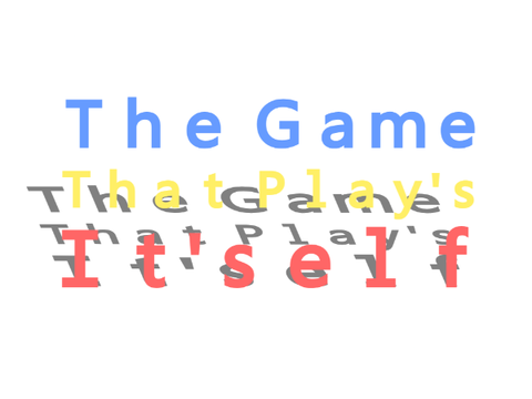 The Game That Play's It'self