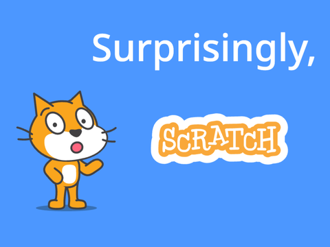 Surprisingly, Scratch!