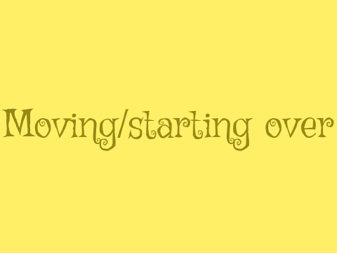 moving/starting over! ^-^
