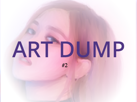 ▲▼ | Art Dump #2 | ▽△