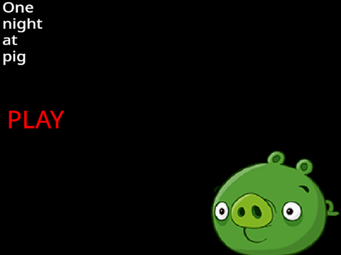 One night at pig (Joke Game)