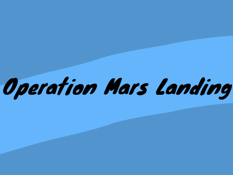 Operation Mars Landing || Starter Game