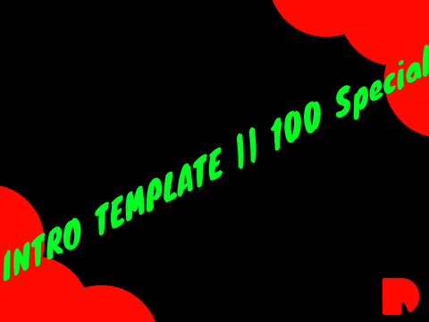 Intro Template || 100 Special