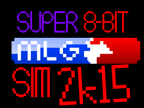 Super 8-Bit MLG Sim 2k15