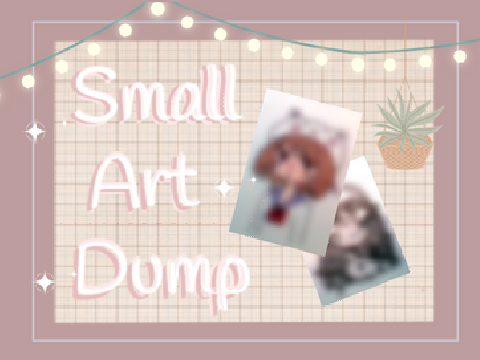 ˗ˏˋSmall Art Dumpˎˊ-