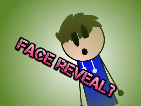 Face reveal?...