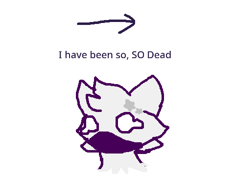 I've Been So, SO Dead